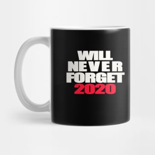 Will never forget 2020 Mug